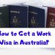 How to Get a Work Visa in Australia?